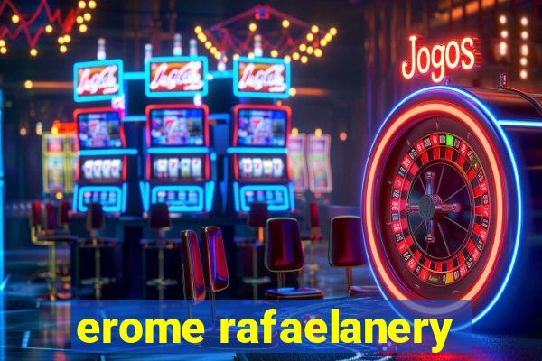 erome rafaelanery